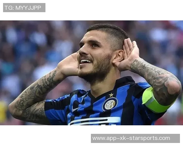 伊卡尔迪续约谈判停滞经纪人透露年薪要求已不现实